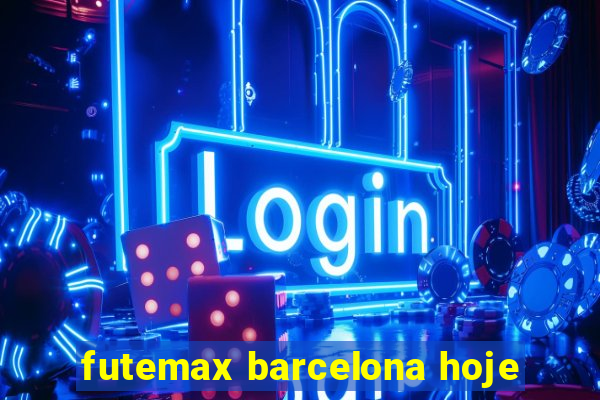 futemax barcelona hoje